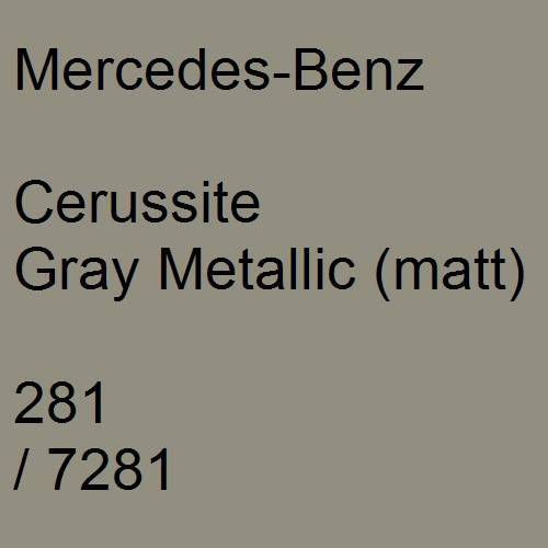 Mercedes-Benz, Cerussite Gray Metallic (matt), 281 / 7281.